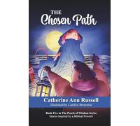 The Chosen Path: Book Five in The Pearls of Wisdom Series: Stories Inspired by a Biblical Proverb