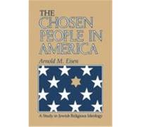 The Chosen People in America, The Modern Jewish Experience Series Arnold M. Eisen (Auteur)