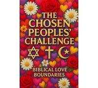 The Chosen Peoples' Challenge: Biblical Love Boundaries