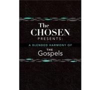 The Chosen Presents: A Blended Harmony of the Gospels