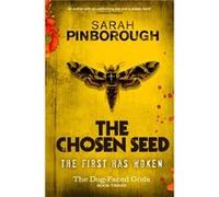 The Chosen Seed: The Dog-Faced Gods Book Three (Dog-Faced Gods Trilogy) (Paperback) Sarah Pinborough, (Auteur)