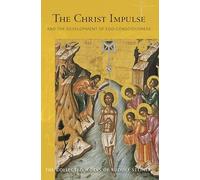 The Christ Impulse: And the Development of Ego-Consciousness