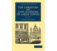 The Christian And Civic Economy Of Large Towns