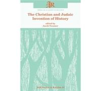 The Christian and Judaic Invention of History