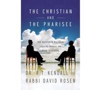 The Christian And the Pharisee David Rosen, R.T. Kendall (Auteur)