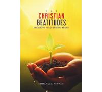 The Christian Beatitudes: Unveiling The Path To Spiritual Maturity