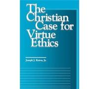 The Christian Case for Virtue Ethics by Joseph J. Kotva Joseph J. Kotva (Auteur)