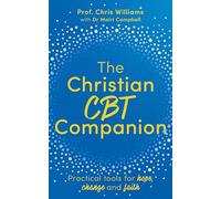 The Christian CBT Companion: A Faith-Based Approach to Depression, Anxiety and Low Mood