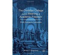 The Christian College And The Meaning Of Academic Freedom
