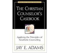 The Christian Counselor's Casebook Jay E. Adams (Auteur)