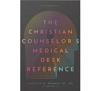 The Christian Counselor's Medical Desk Reference, 2nd Edition