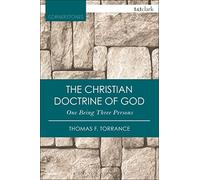 The Christian Doctrine of God, One Being Three Persons