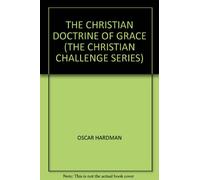 THE CHRISTIAN DOCTRINE OF GRACE (THE CHRISTIAN CHALLENGE SERIES)