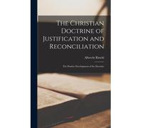 The Christian Doctrine Of Justification And Reconciliation
