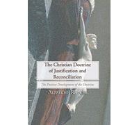 The Christian Doctrine of Justification and Reconciliation: The Positive Development of the Doctrine