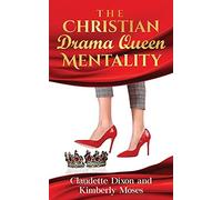 The Christian Drama Queen Mentality