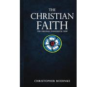 The Christian Faith: The Original Evangelical View