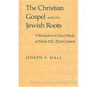 The Christian Gospel and Its Jewish Roots, Studies in Biblical Literature Joseph F. Mali (Auteur)