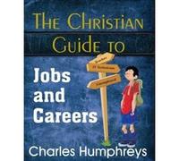 The Christian Guide to Jobs and Careers (Common Sense) - [Version Originale] Charles Humphreys (Auteur)