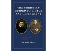 The Christian Guided to Virtue and Refinement: Thirty-One Days of Meditation According to the Spirit of St. Vincent de Paul