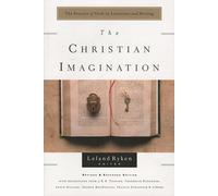 The Christian Imagination: The Practice of Faith in Literature and Writing