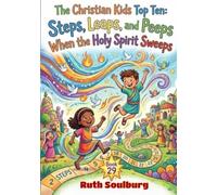 The Christian Kids Top Ten: Steps, Leaps, and Peeps When the Holy Spirit Sweeps - Book 29