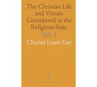 The Christian Life and Virtues Considered in the Religious State