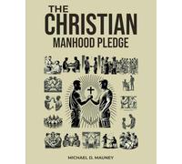 The Christian Manhood Pledge: Study Guide