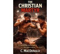 The Christian Martyr: A novel