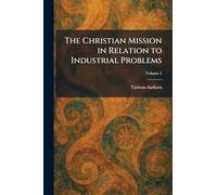 The Christian Mission in Relation to Industrial Problems