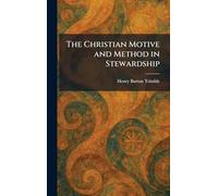 The Christian Motive and Method in Stewardship