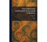 The Christian Movement in Japan & Formosa: 1928