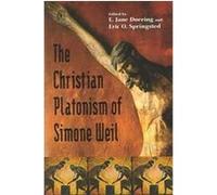 The Christian Platonism Of Simone Weil E. Jane Doering (Auteur)