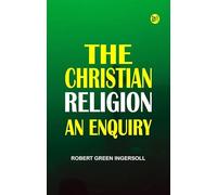 The Christian Religion: An Enquiry