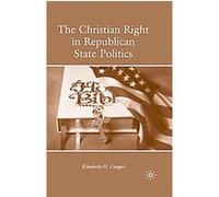 The Christian Right in Republican State Politics Kimberly H. Conger (Auteur)