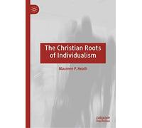 The Christian Roots Of Individualism