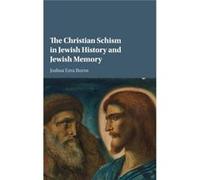 The Christian Schism In Jewish History And Jewish Memory (Hardcover) Joshua Ezra Marquette University Burns, Wisconsin (Auteur)