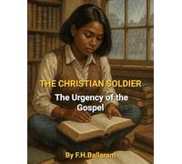 THE CHRISTIAN SOLDIER: The Urgency of the Gospel