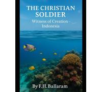 THE CHRISTIAN SOLDIER: Witness of Creation - Indonesia