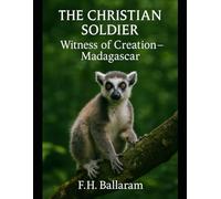 THE CHRISTIAN SOLDIER: Witness of Creation - Madagascar