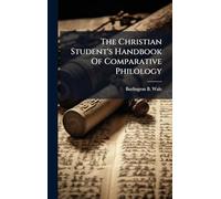 The Christian Student's Handbook Of Comparative Philology