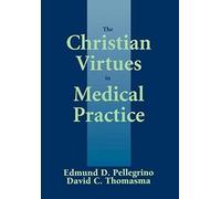 The Christian Virtues In Medical Practice