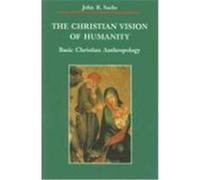 The Christian Vision of Humanity, ZACCHAEUS STUDIES THEOLOGY John Randall Sachs (Auteur)