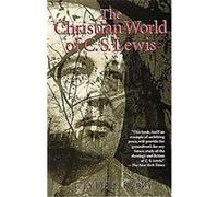 The Christian World of C. S. Lewis Clyde S. Kilby (Auteur)