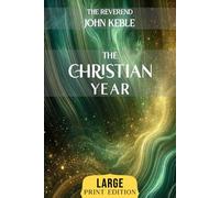 The Christian Year: Inspirational Verses for Sundays and Holy Days, Rooted in Scripture and Spiritual Tradition