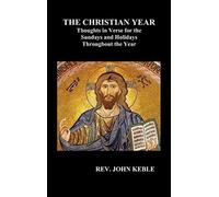 The Christian Year Thoughts In Verse For The Sundays And Holidays Throughout The Year (Hardback)
