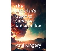 The Christian's Guide To Surviving Armageddon