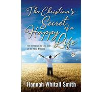 The Christian's Secret Of A Happy Life