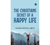 The Christians Secret of a Happy Life