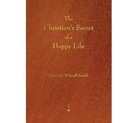 The Christian's Secret of a Happy Life - [Version Originale] Hannah Whitall Smith (Auteur)